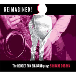 Thumbnail for Reimagined! the Rodger Fox Big Band play Sir Dave Dobbyn. 